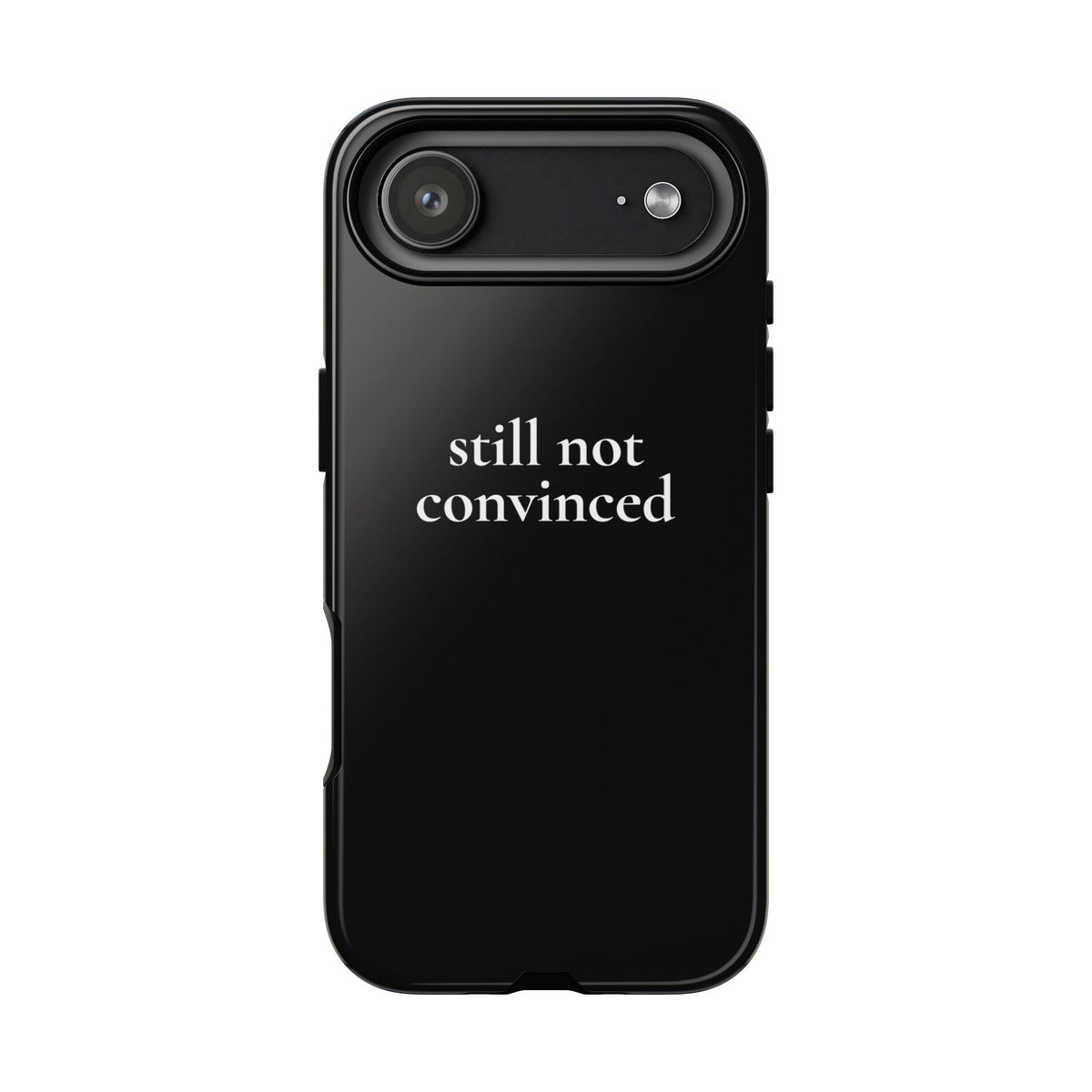Still Not Convinced — Tough Case (iPhone)