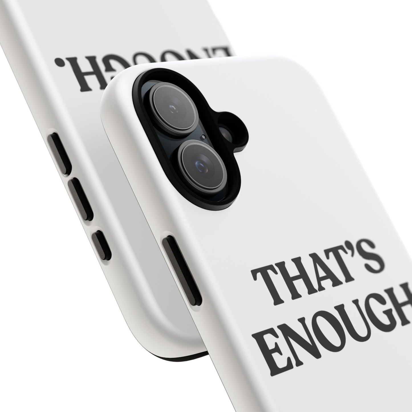 That’s Enough — Tough Case (iPhone)
