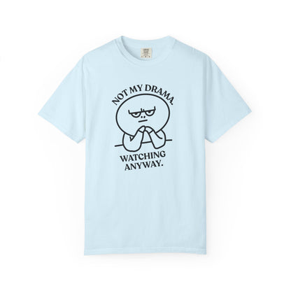 Not My Drama — Silently Judging T-Shirt