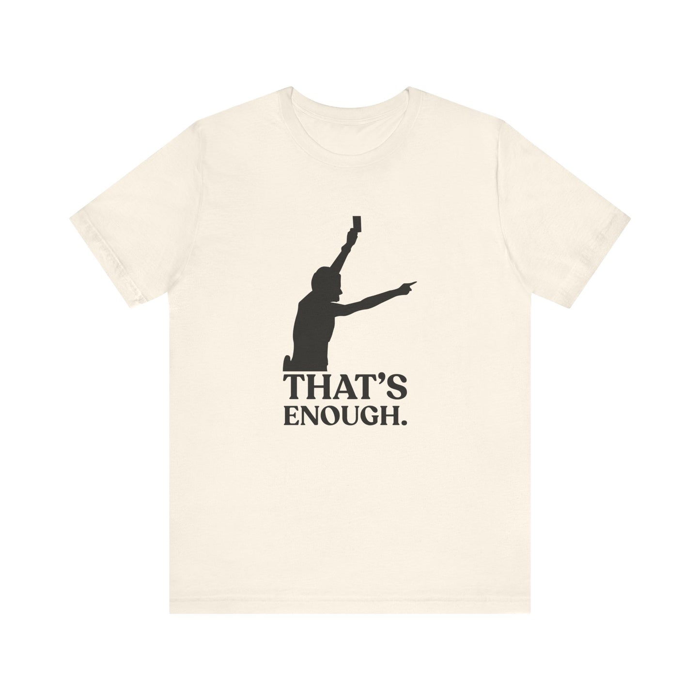 That’s Enough — Sarcastic Football Tee