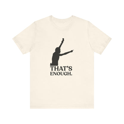 That’s Enough — Sarcastic Football Tee