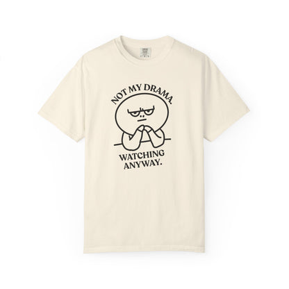 Not My Drama — Silently Judging T-Shirt