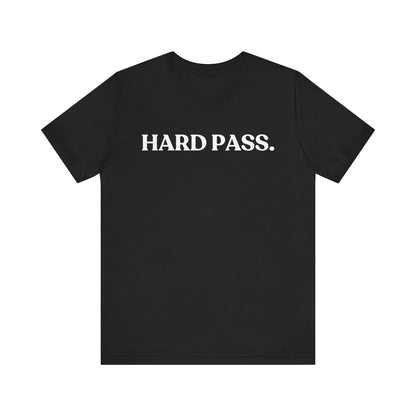 Hard Pass — Statement T-Shirt