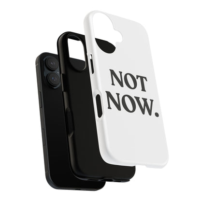 Not Now — Tough Case (iPhone)