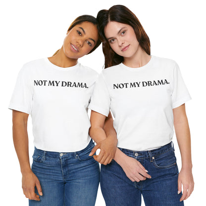 NOT MY DRAMA — Peace Protected Tee