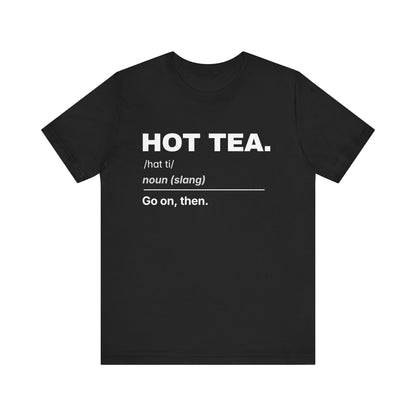 Hot Tea — Definition T-Shirt