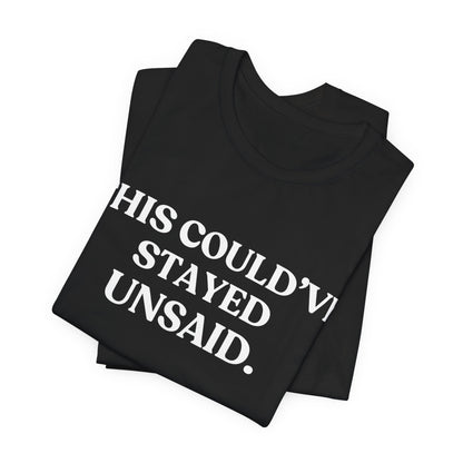 This Could’ve Stayed Unsaid — Quiet Judgment Tee