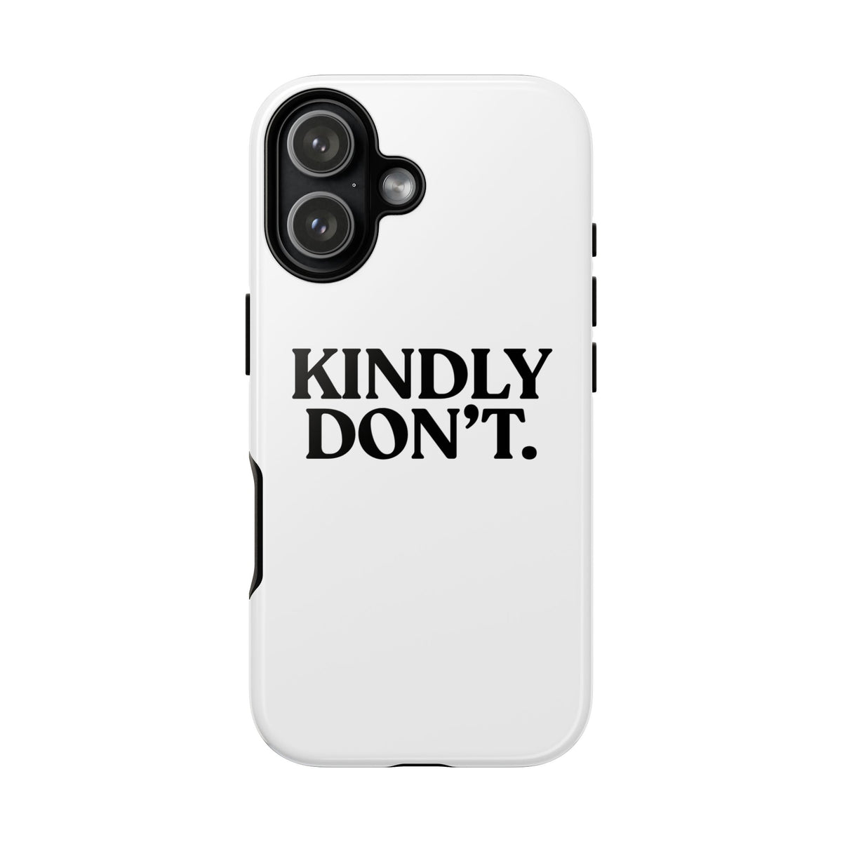 Kindly Don’t — Tough Case (iPhone)