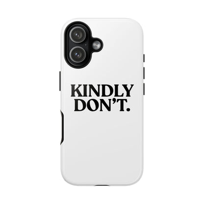 Kindly Don’t — Tough Case (iPhone)