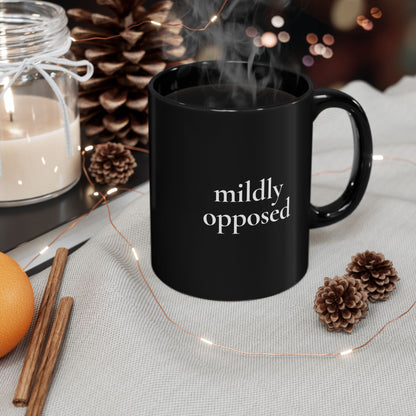 Mildly Opposed — Black Ceramic Mug (11oz / 325ml)