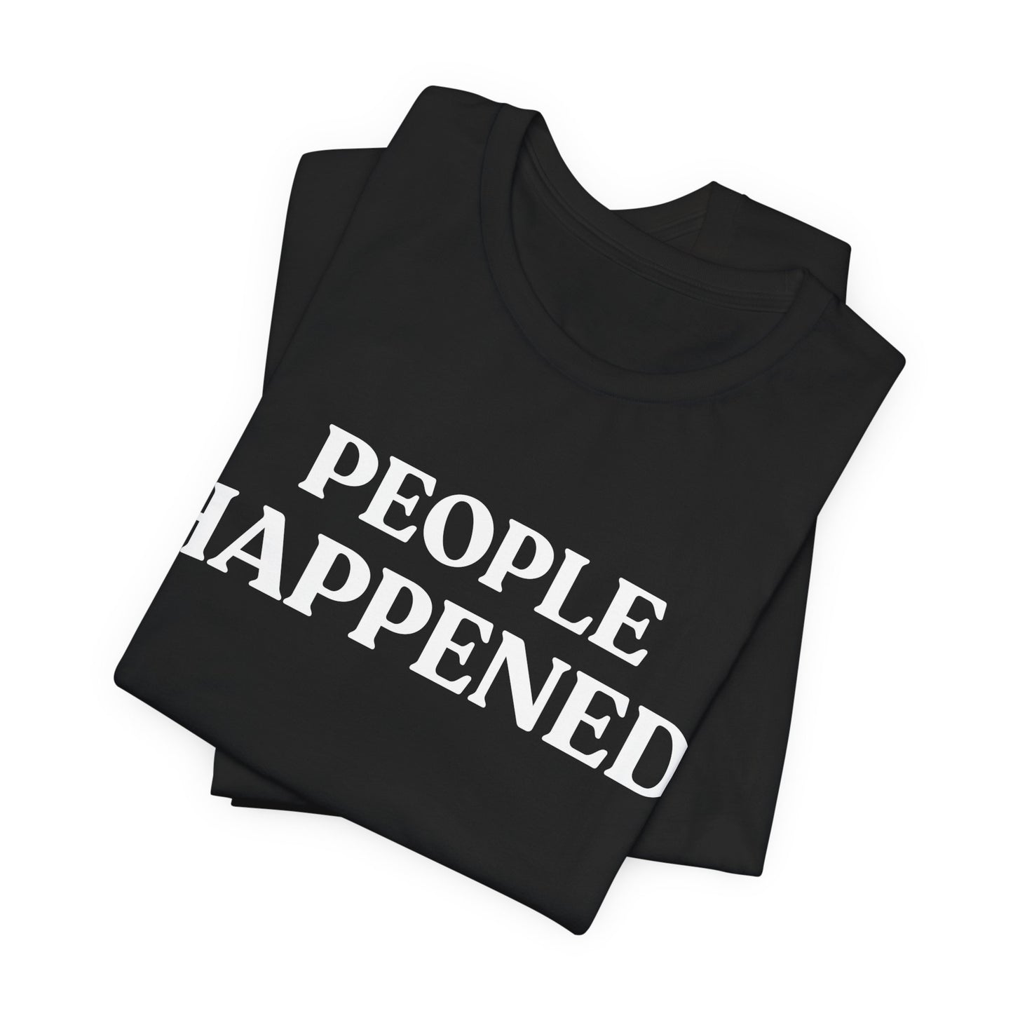 People Happened — Social Battery Tee