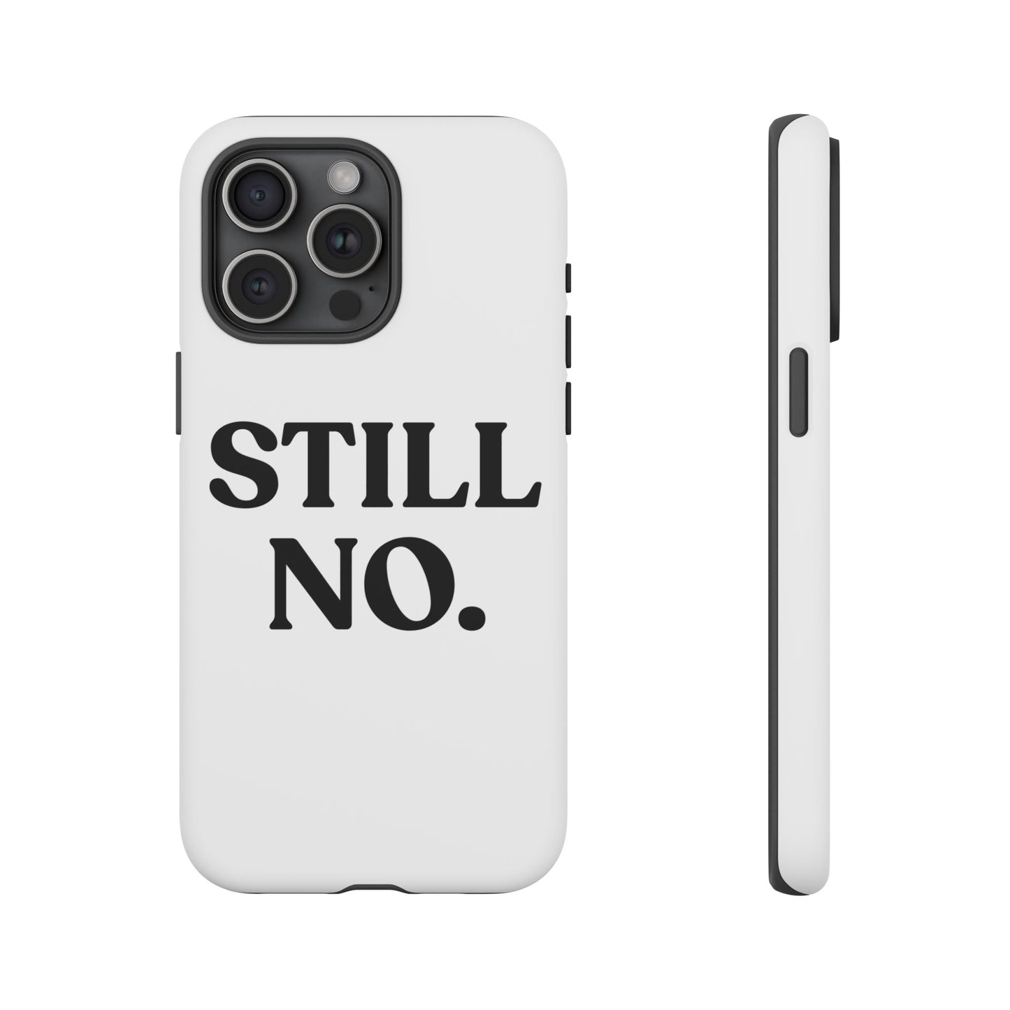 Still No — Tough Case (iPhone)