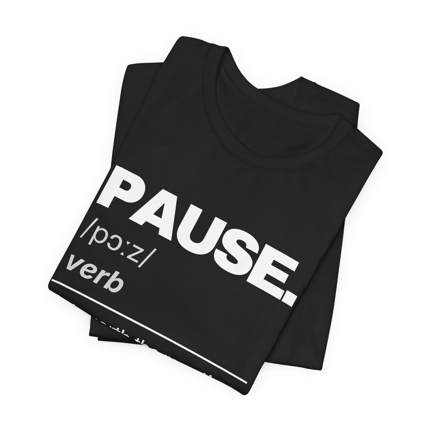 Pause — Definition T-Shirt