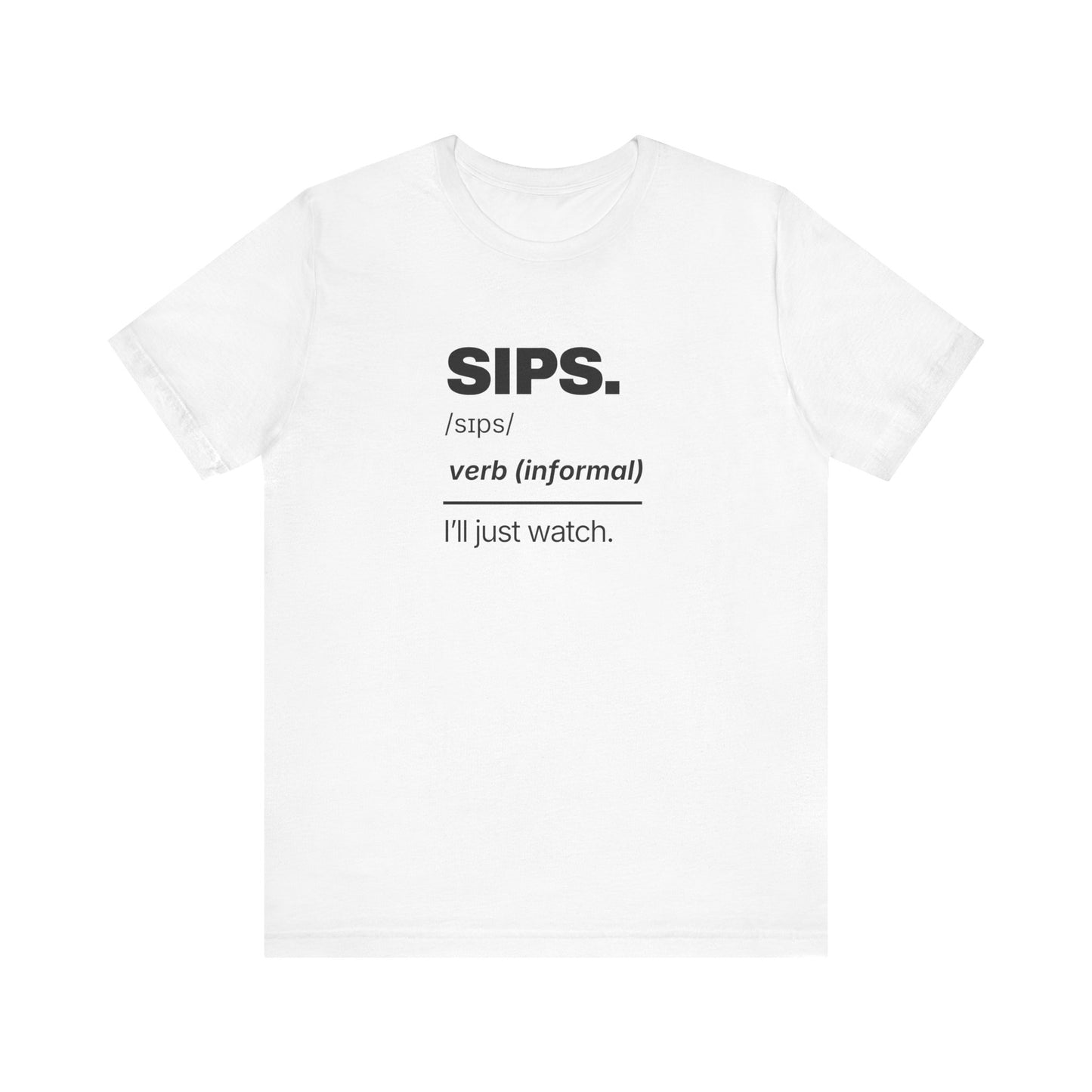Sips — Definition T-Shirt