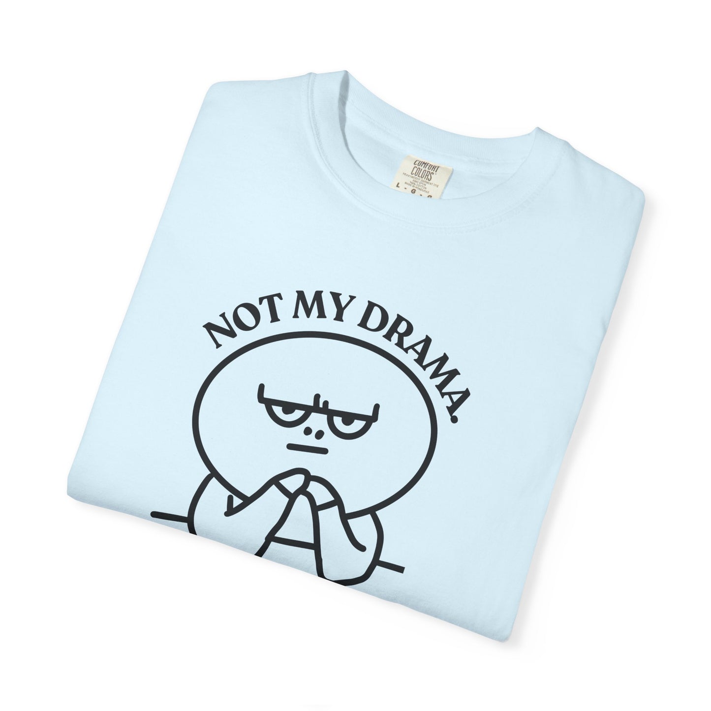 Not My Drama — Silently Judging T-Shirt