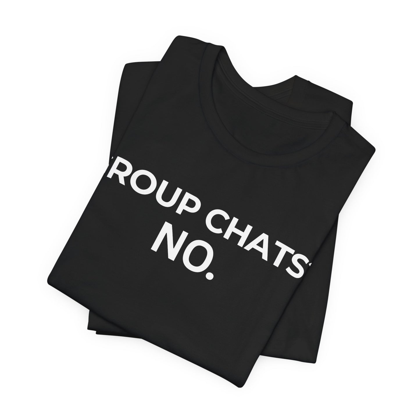 Allergic To Group Chats - Sarcastic Unisex Meme Shirt - Bella+Canvas 3001