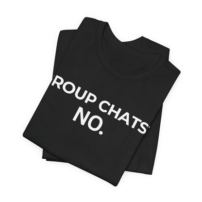 Allergic To Group Chats - Sarcastic Unisex Meme Shirt - Bella+Canvas 3001