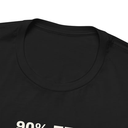 I’m 90% Tea, And 10% Regret — Smug Energy Tee