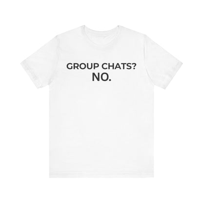 Allergic To Group Chats - Sarcastic Unisex Meme Shirt - Bella+Canvas 3001