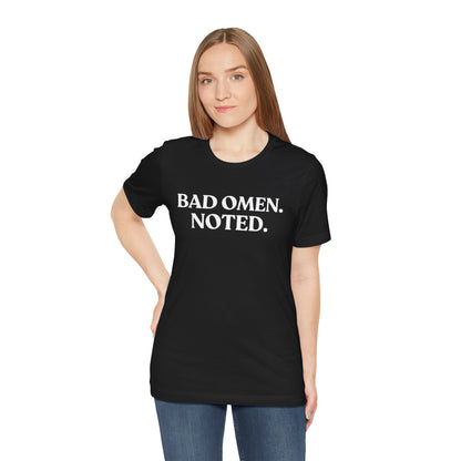 Bad Omen. Noted — Witty Halloween T-Shirt