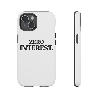 Zero Interest — Tough Case (iPhone)