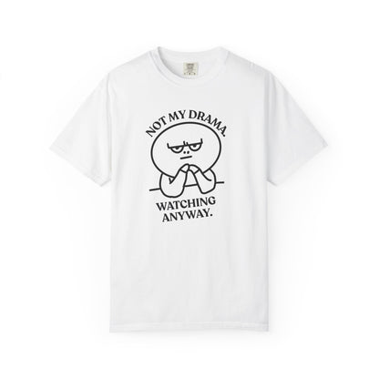 Not My Drama — Silently Judging T-Shirt