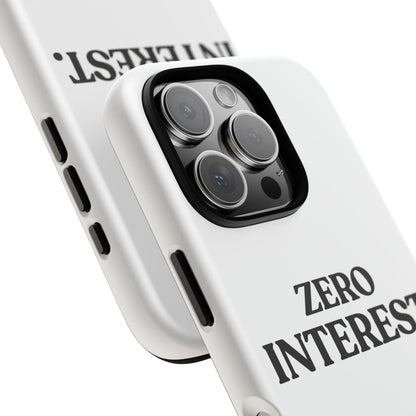 Zero Interest — Tough Case (iPhone)