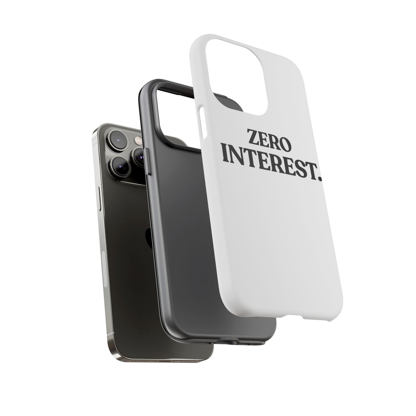 Zero Interest — Tough Case (iPhone)