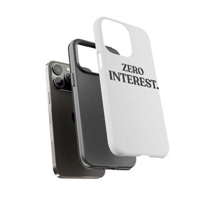 Zero Interest — Tough Case (iPhone)