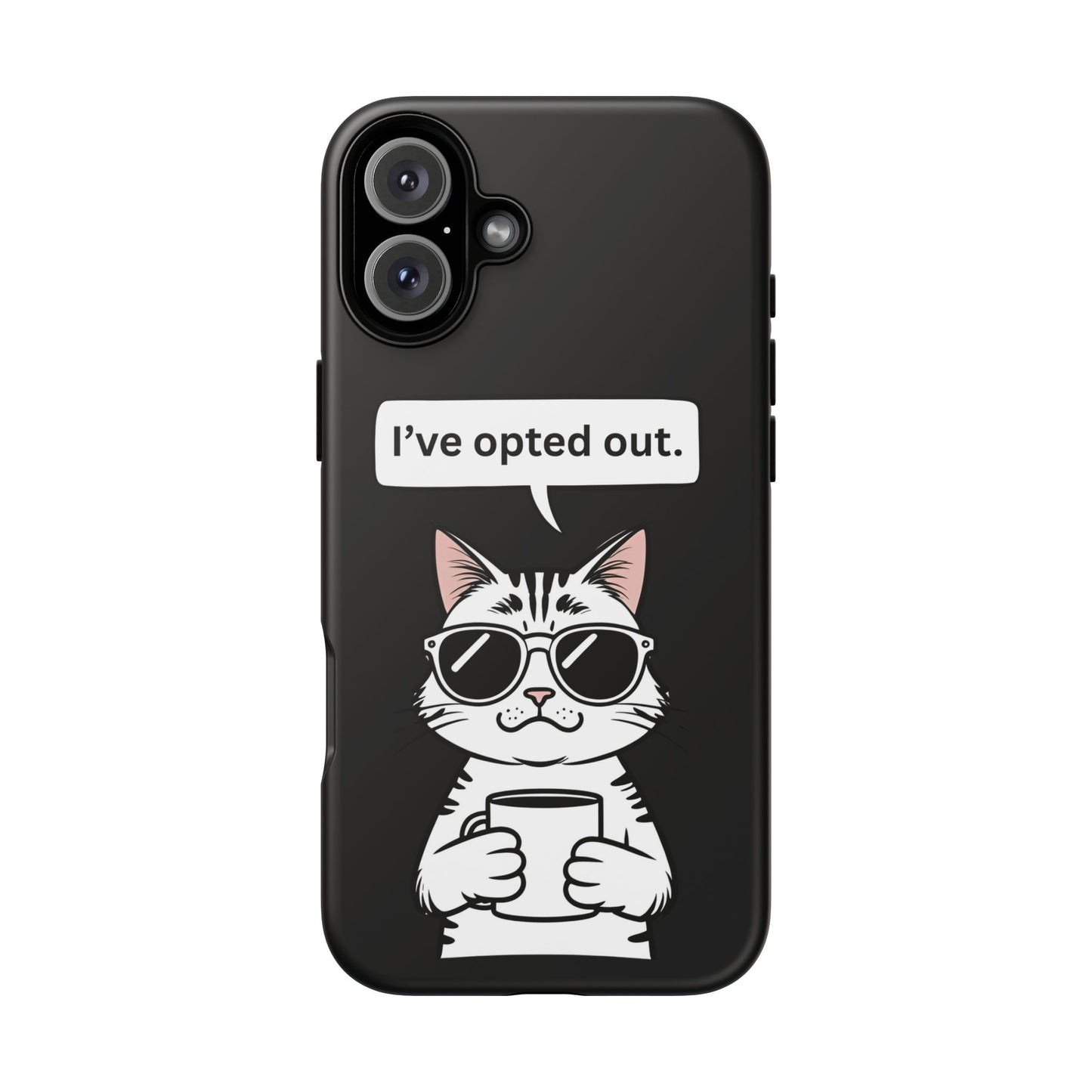 I’ve Opted Out — Tough Case (iPhone)