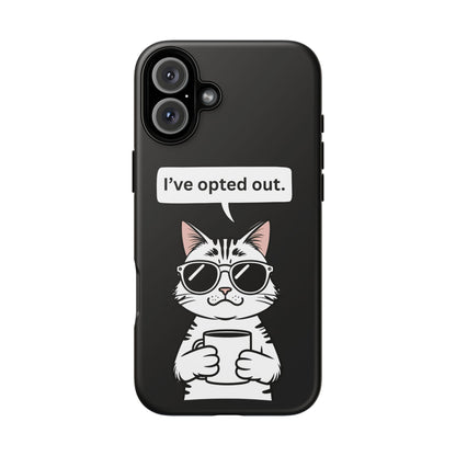 I’ve Opted Out — Tough Case (iPhone)