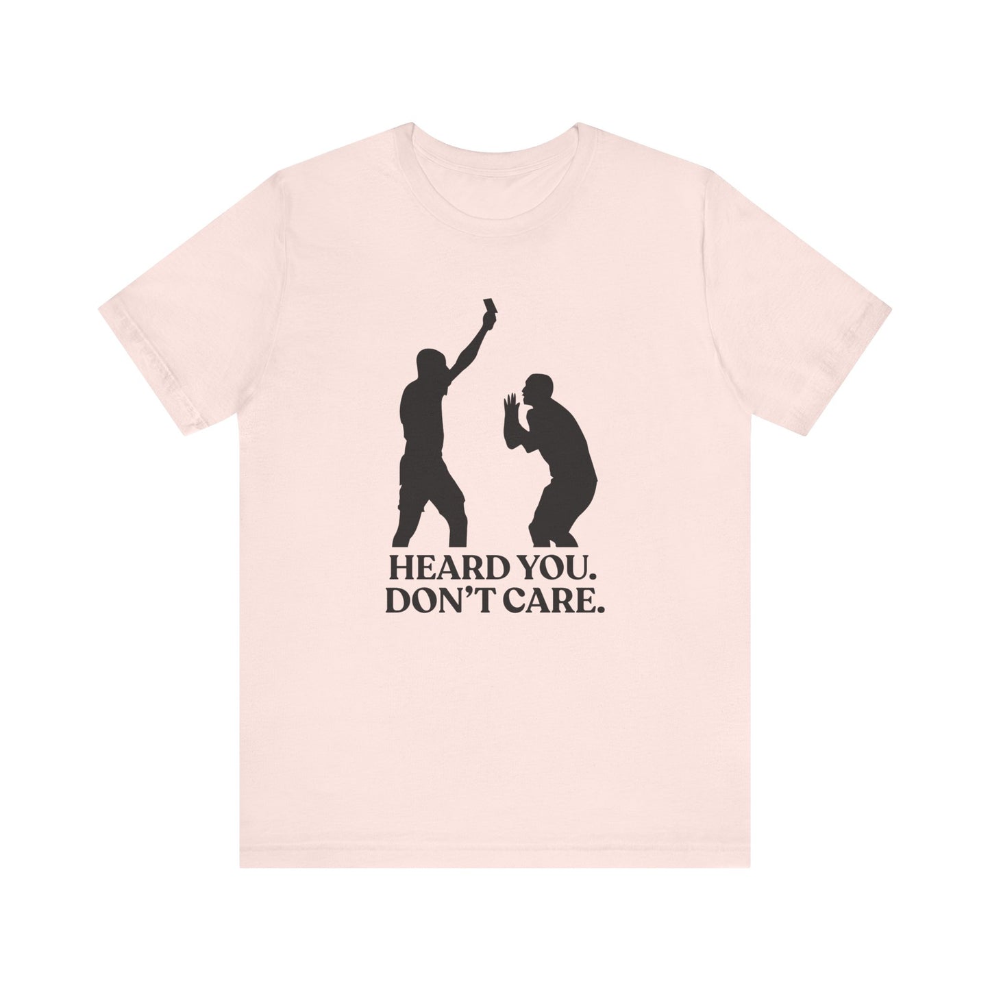 Heard You Don’t Care — Unbothered Football Tee