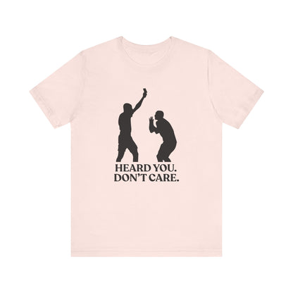 Heard You Don’t Care — Unbothered Football Tee