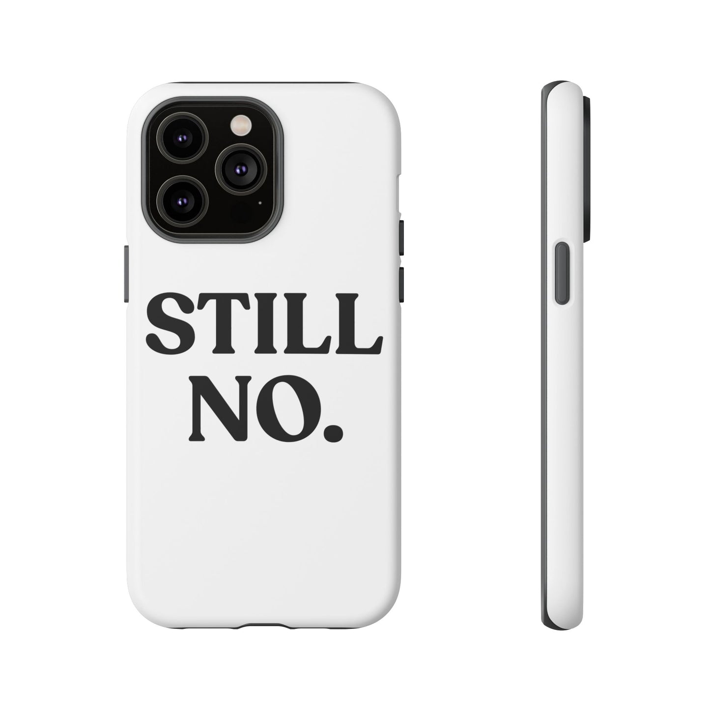 Still No — Tough Case (iPhone)