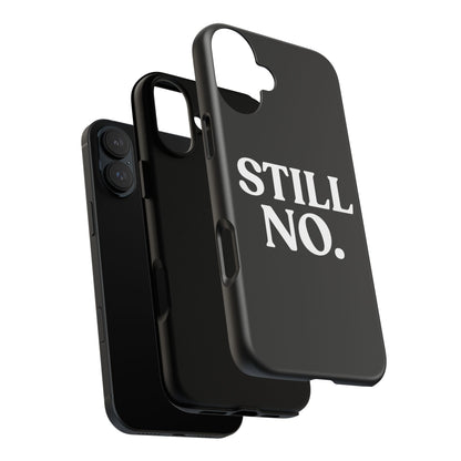 Still No — Tough Case Black (iPhone)