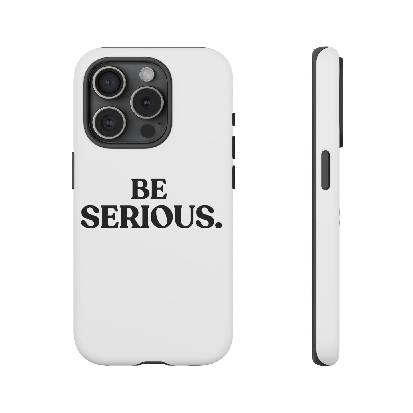 Be Serious — Tough Case (iPhone)