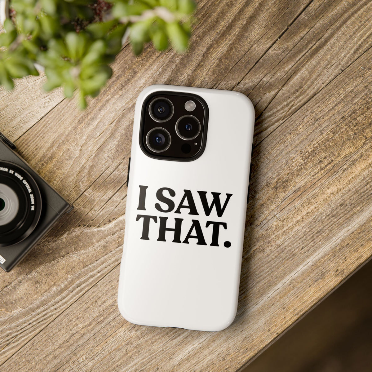 I Saw That — Tough Case (iPhone)