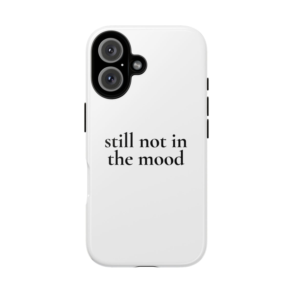 Still Not in the Mood — Tough Case (iPhone)