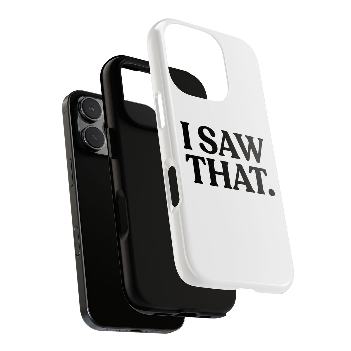I Saw That — Tough Case (iPhone)