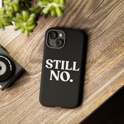 Still No — Tough Case Black (iPhone)