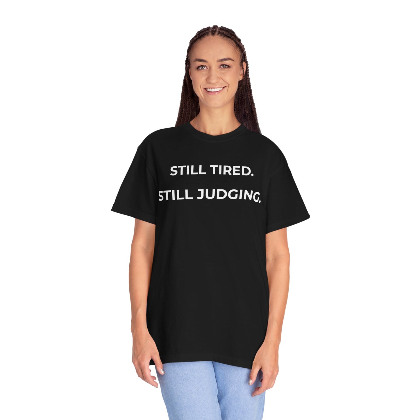 Still Tired: Still Judging — Judgmental Tee