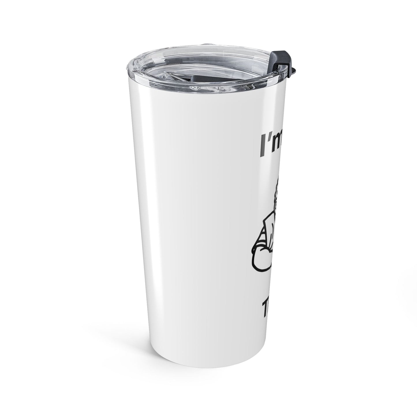 I’m fine. Truly — Stainless Steel Tumbler (20oz)