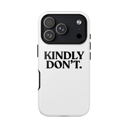Kindly Don’t — Tough Case (iPhone)