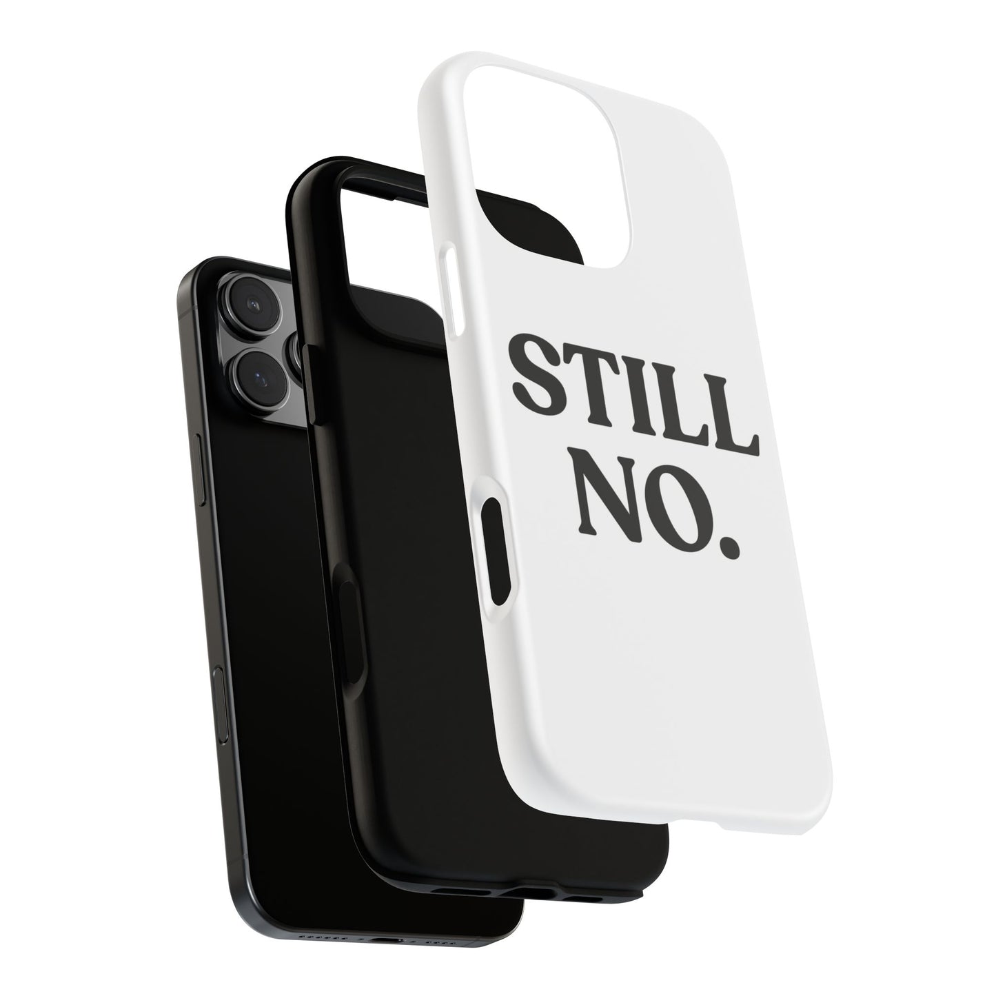 Still No — Tough Case (iPhone)
