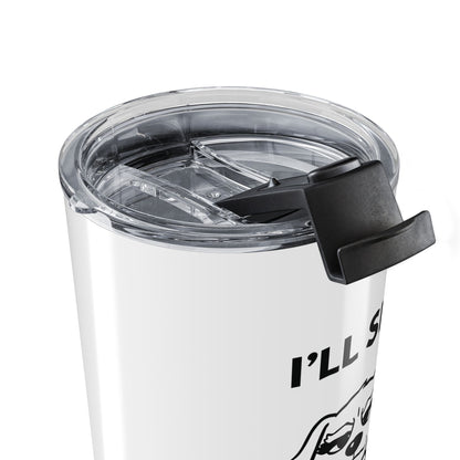 I’ll Sip. You’ll Stop — Attitude Brew Stainless Steel Tumbler (20oz)