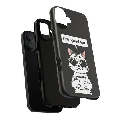 I’ve Opted Out — Tough Case (iPhone)