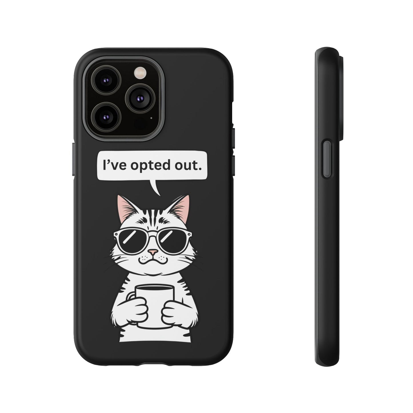 I’ve Opted Out — Tough Case (iPhone)