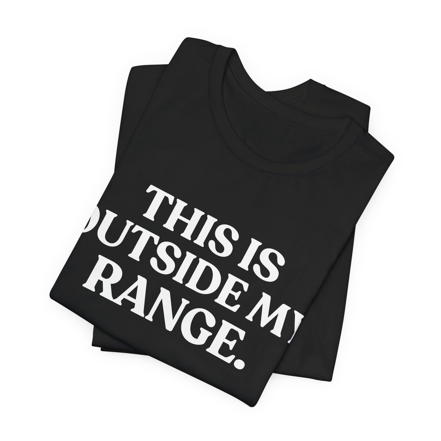 This Is Outside My Range — Boundary Tee