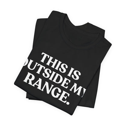 This Is Outside My Range — Boundary Tee