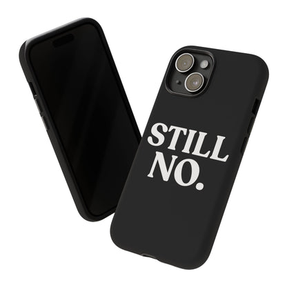 Still No — Tough Case Black (iPhone)